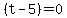 %28t-5%29=0