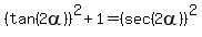%28tan%282alpha%29%29%5E2+%2B+1+=+%28sec%282alpha%29%29%5E2