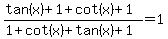 %28tan%28x%29%2B1+%2B+cot%28x%29%2B1%29%2F%281+%2B+cot%28x%29+%2B+tan%28x%29+%2B+1%29+=+1