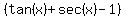 %28tan%28x%29%2Bsec%28x%29+-+1%29