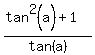 %28tan%5E2%28a%29%2B1%29%2Ftan%28a%29