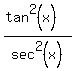 %28tan%5E2%28x%29%29%2Fsec%5E2%28x%29