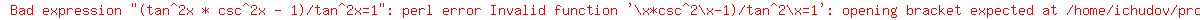 %28tan%5E2x+%2A+csc%5E2x+-+1%29%2Ftan%5E2x=1