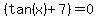 %28tan+%28x%29+%2B+7%29++=+0