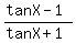 %28tanX-1%29%2F%28tanX%2B1%29