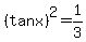 %28tanx%29%5E2+=+1%2F3