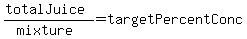 %28totalJuice%29%2F%28mixture%29=targetPercentConc