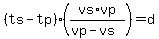 %28ts-tp%29%28vs%2Avp%2F%28vp-vs%29%29+=+d