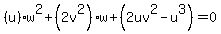 %28u%29w%5E2%2B%282v%5E2%29w%2B%282uv%5E2-u%5E3%29=0