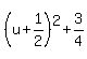 %28u%2B1%2F2%29%5E2%2B3%2F4