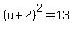 %28u%2B2%29%5E2=13