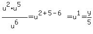 %28u%5E2%2Au%5E5%29%2Fu%5E6=u%5E%282%2B5-6%29=u%5E1=y%2F5