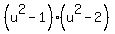 %28u%5E2-1%29%28u%5E2-2%29