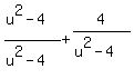 %28u%5E2-4%29%2F%28u%5E2-4%29%2B4%2F%28u%5E2-4%29