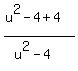 %28u%5E2-4%2B4%29%2F%28u%5E2-4%29
