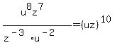 %28u%5E8z%5E7%29%2F%28z%5E%28-3%29u%5E%28-2%29%29+=%28uz%29%5E%2810%29