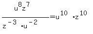 %28u%5E8z%5E7%29%2F%28z%5E%28-3%29u%5E%28-2%29%29+=u%5E%2810%29z%5E%2810%29