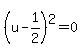 %28u-1%2F2%29%5E2=0