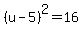 %28u-5%29%5E2=16