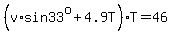 %28v%2Asin33%5Eo%2B4.9T%29T=46%29