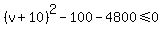 %28v%2B10%29%5E2+-+100+-+4800+%3C=+0