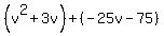 %28v%5E2%2B3v%29%2B%28-25v-75%29