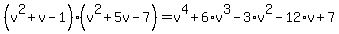 %28v%5E2%2Bv-1%29%28v%5E2%2B5v-7%29=v%5E4%2B6%2Av%5E3-3%2Av%5E2-12%2Av%2B7
