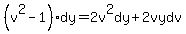 %28v%5E2+-+1%29dy+=+2v%5E2dy%2B2vydv