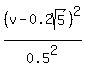 %28v-0.2sqrt%285%29%29%5E2%2F0.5%5E2