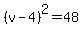 %28v-4%29%5E2=48