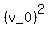 %28v_0%29%5E2