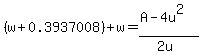 %28w%2B0.3937008%29%2Bw=%28A-4u%5E2%29%2F%282u%29