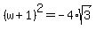 %28w%2B1%29%5E2=-4%2Asqrt%283%29