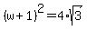 %28w%2B1%29%5E2=4%2Asqrt%283%29