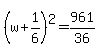 %28w%2B1%2F6%29%5E2=961%2F36