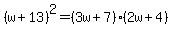 %28w%2B13%29%5E2=%283w%2B7%29%282w%2B4%29