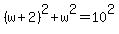 %28w%2B2%29%5E2%2Bw%5E2=10%5E2