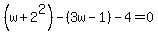 %28w%2B2%5E2%29-%283w-1%29-4=0