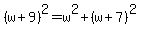 %28w%2B9%29%5E2+=+w%5E2+%2B+%28w%2B7%29%5E2