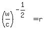 %28w%2Fc%29%5E%28-1%2F2%29=+r