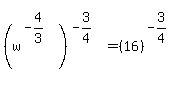 %28w%5E%28-4%2F3%29%29%5E%28-3%2F4%29+=+%2816%29%5E%28-3%2F4%29
