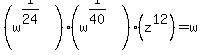 %28w%5E%281%2F24%29%29%28w%5E%281%2F40%29%29%28z%5E12%29=w