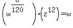 %28w%5E%288%2F120%29%29%28z%5E12%29=w