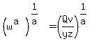 %28w%5E%28a%29%29%5E%281%2Fa%29=%28Qv%2Fyz%29%5E%281%2Fa%29