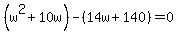 %28w%5E2%2B10w%29-%2814w%2B140%29=0