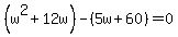 %28w%5E2%2B12w%29-%285w%2B60%29=0