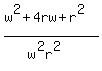 %28w%5E2%2B4rw%2Br%5E2%29%2F%28w%5E2r%5E2%29