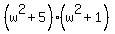%28w%5E2%2B5%29%28w%5E2%2B1%29