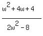 %28w%5E2+%2B+4w+%2B+4%29%2F%28+2w%5E2+-8%29
