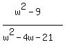 %28w%5E2+-+9%29%2F%28w%5E2+-+4w+-+21%29